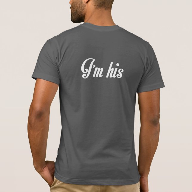 I'M HIS HE'S MINE GAY MARRIAGE COUPLES SHIRT (Back)