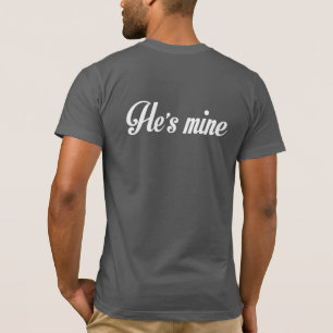 I'M HIS HE'S MINE GAY MARRIAGE COUPLES SHIRT