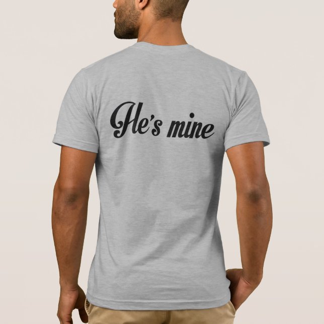 I'M HIS HE'S MINE GAY MARRIAGE COUPLES SHIRT (Back)