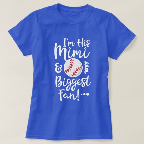Im his Mimi and Biggest Fan baseball Grandma gift T_Shirt