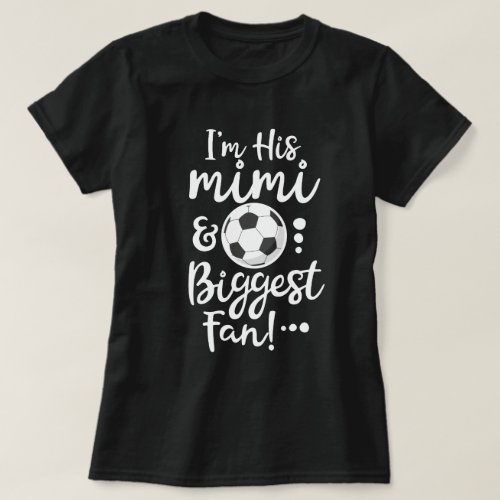 Im his Mimi and Biggest Fan Soccer Grandma gift T_Shirt