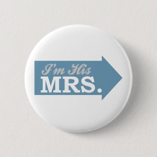 I'm His Mrs. (Blue Arrow) Pinback Button