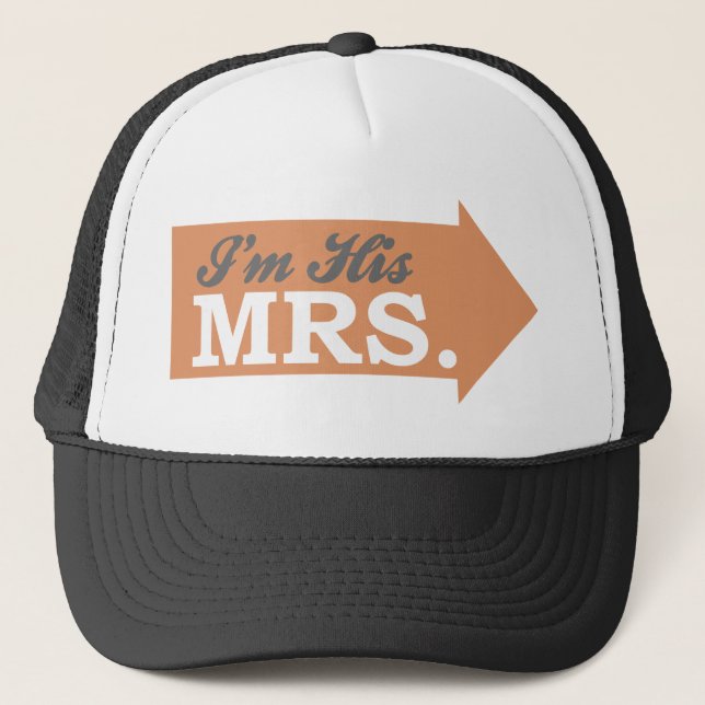 I'm His Mrs. (Orange Arrow) Trucker Hat (Front)