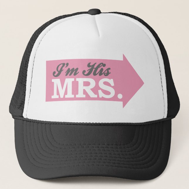 I'm His Mrs. (Pink Arrow) Trucker Hat (Front)