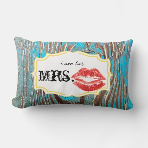 Im his Mrs Red Lips Old Barn Wood Aqua Pillow