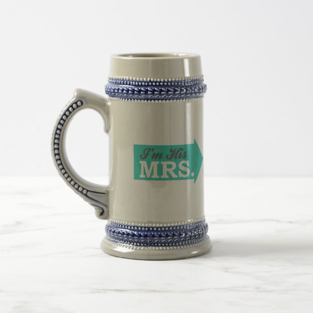 I'm His Mrs. (Teal Arrow) Beer Stein (Left)