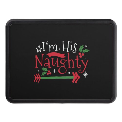 I&#39;m His Naughty Funny Couple Matching for Christma Hitch Cover
