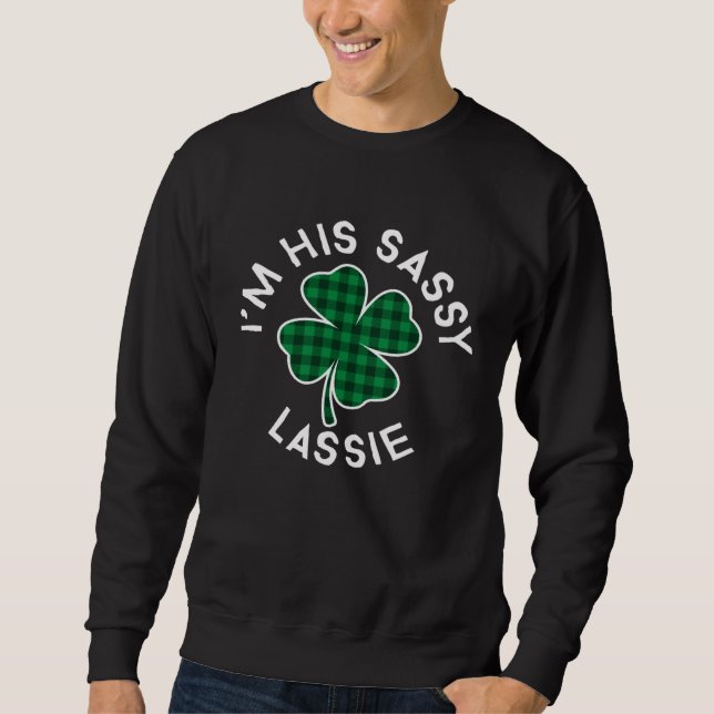 I'm His Sassy Lassie Plaid Lucky C St Patrick's Da Sweatshirt (Front)