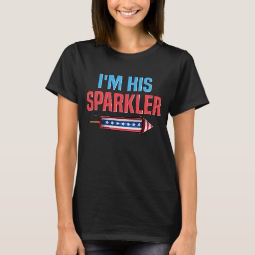  Im His Sparkler Matching Couples Her 4th Of July T_Shirt