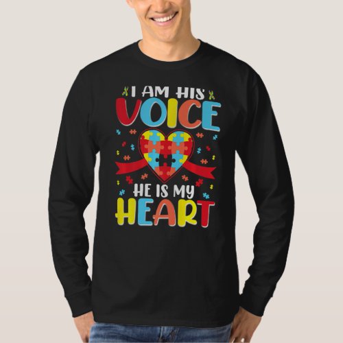 Im His Voice He Is My Heart Autism Awareness Pare T_Shirt