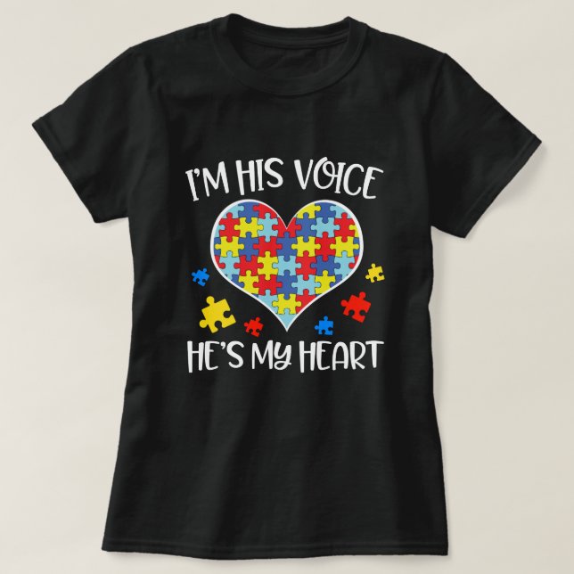 I'm his voice he's my heart Autism Mom Quote Gift T-Shirt (Design Front)