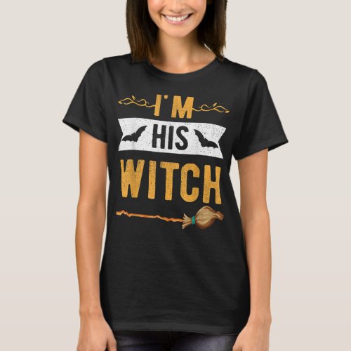 Im His Witch Cute Halloween Matching Couple For H T_Shirt