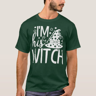 Im his Witch Im her BOO matching couples Halloween T-Shirt
