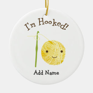 I'm Hooked Ceramic Ornament
