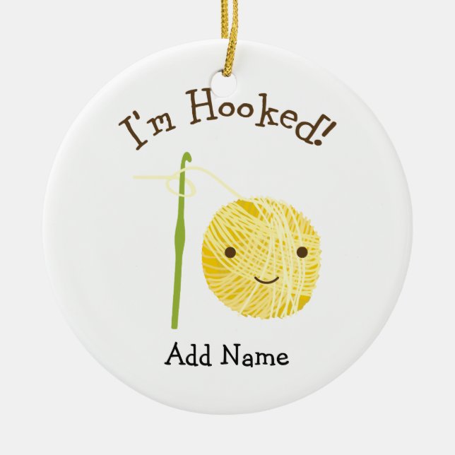 I'm Hooked Ceramic Ornament (Front)