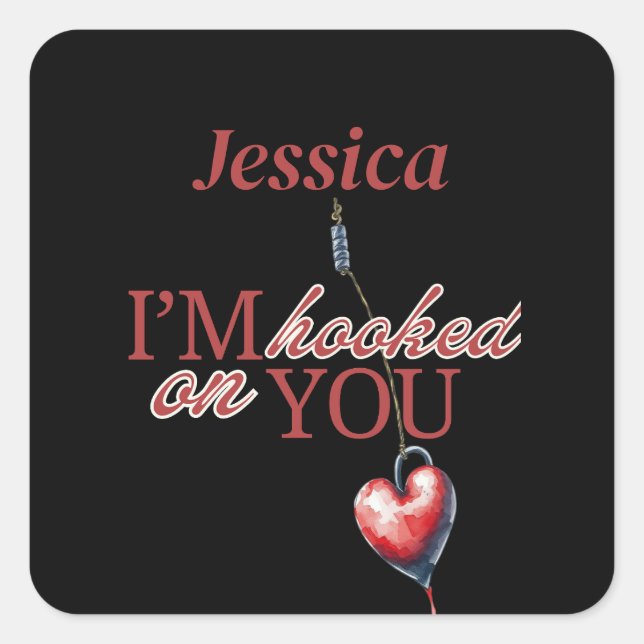 I'M Hooked On You Heart Personalize Square Sticker (Front)