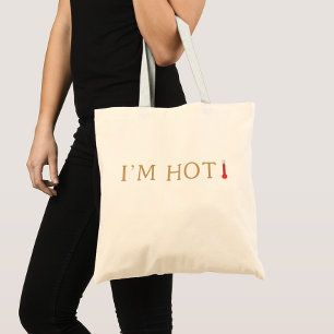 I'm Hot Bag, Fun Menopause Humor, Hot Flashes Tote Bag