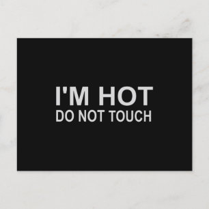 I'm hot Do not touch Postcard