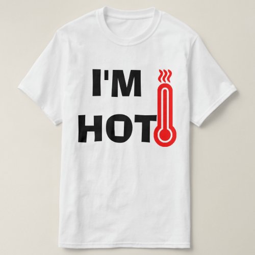 Im Hot T_Shirt