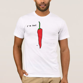 I'm hot you're not T-Shirt