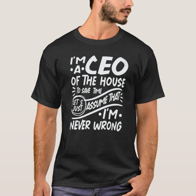 I'm Household CEO Save Time Lets Assume that I'm N T-Shirt (Front)