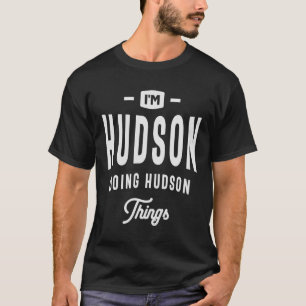 I'm Hudson Doing Hudson Things Custom Name Hudson T-Shirt
