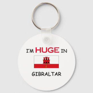 I'm HUGE In GIBRALTAR Keychain