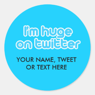 I'm huge on twitter classic round sticker