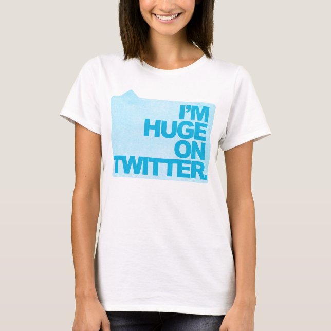 I'm Huge on Twitter - Womens Tee (Front)