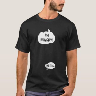 I'M Hungry Me Too Pregnancy Pregnant Humor T-Shirt