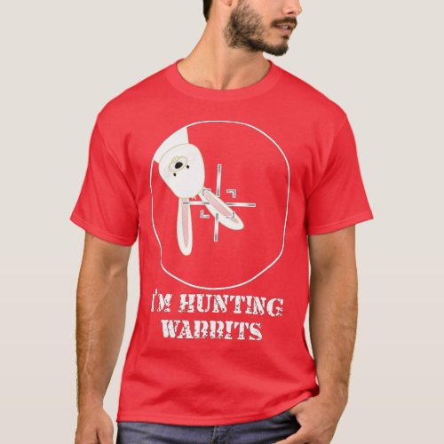 IM HUNTING WABBITS CUTE FUNNY RABBIT  T_Shirt