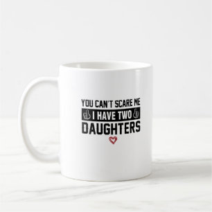 I'm Immune to Fear with Two Daughters Coffee Mug