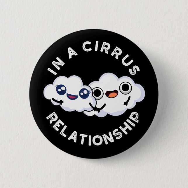 I'm In A Cirrus Relationship Cloud Pun Dark BG Button (Front)