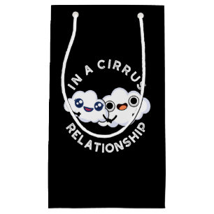 I'm In A Cirrus Relationship Cloud Pun Dark BG Small Gift Bag