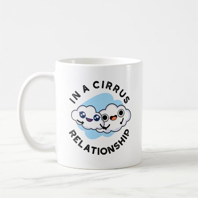 I'm In A Cirrus Relationship Funny Cloud Pun  Coffee Mug (Left)