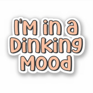 I'm in a Dinking Mood Orange Pickleball  Sticker