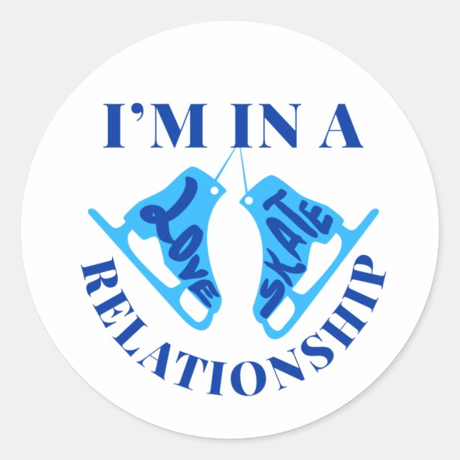 I'm in a Love Skate Relationship Figure Skating Classic Round Sticker (Front)