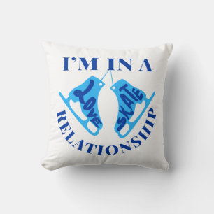 I'm in a Love Skate Relationship Figure Skating Throw Pillow