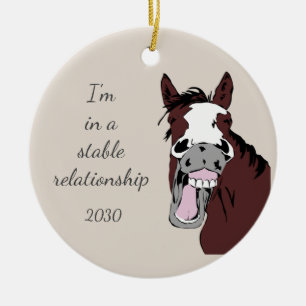 I'm in a Stable Relationship Fun Horse Pun Ceramic Ornament