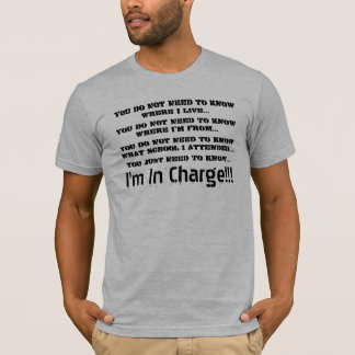 I'm In Charge T-Shirt