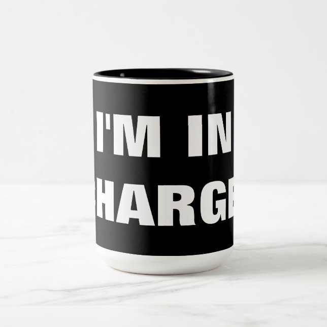 I'M IN CHARGE! Two-Tone COFFEE MUG (Center)