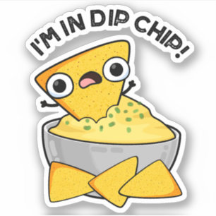 I'm In Dip Chip Funny Food Pun Sticker