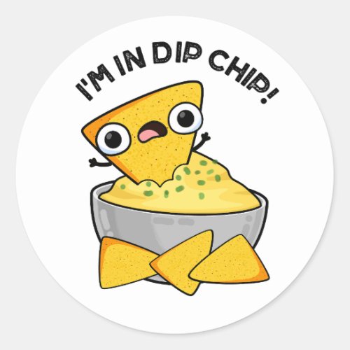 Im In Dip Chip Funny Food Puns  Classic Round Sticker