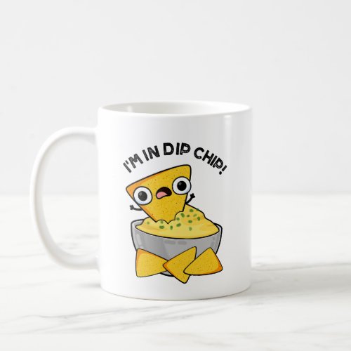 Im In Dip Chip Funny Food Puns  Coffee Mug