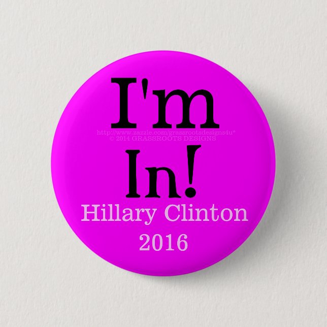 I'm In! Hillary Clinton 2016 Button (Front)