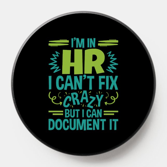 I'm In HR I Can't Fix Crazy Funny Human Resources PopSocket (Popsocket)
