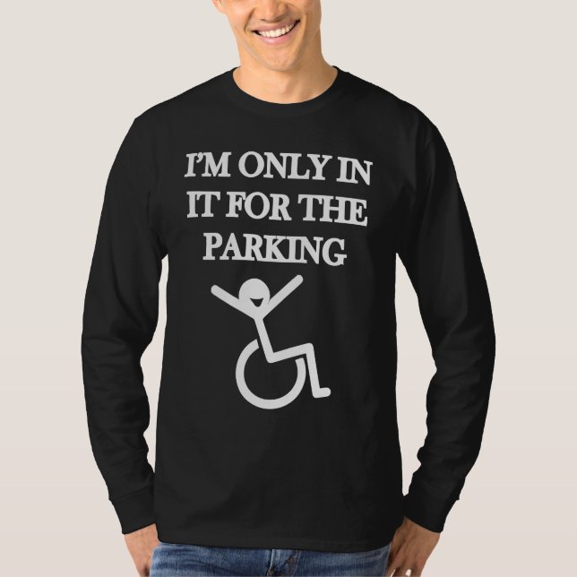 I'm In it for parking Dad Joke T-Shirt (Front)