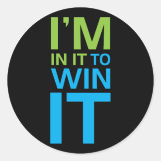 I'm In It To Win It Classic Round Sticker