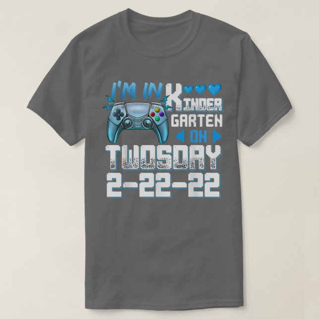 I'm In Kindergarten On Twosday Tuesday 2-22-22 Vid T-Shirt (Design Front)