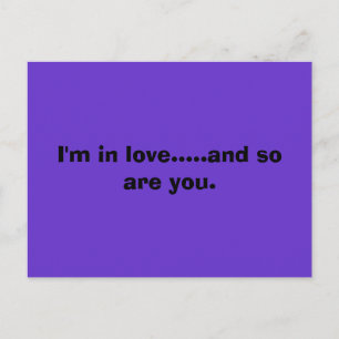 I'm in love.....and so are you. postcard